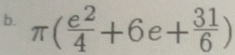 π ( e^2/4 +6e+ 31/6 )