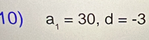 a_1=30, d=-3