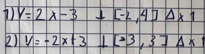 y=2x-3+[-2,4]△ x1
2) V=-2x+3+[-3,3]A* 1