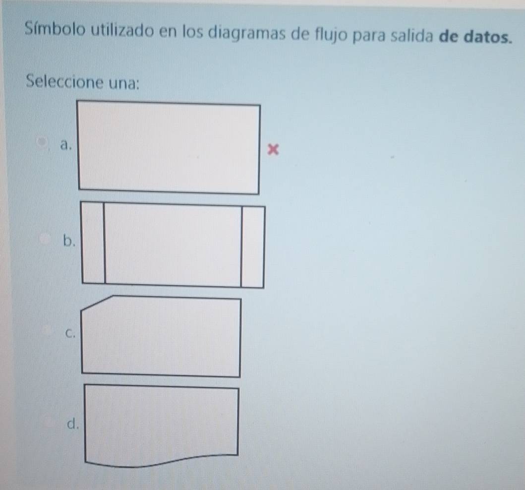 Símbolo utilizado en los diagramas de flujo para salida de datos. 
Seleccione una: