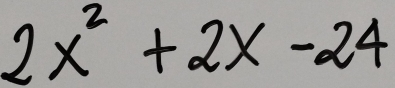 2x^2+2x-24