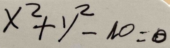 x^2+y^2-10=0