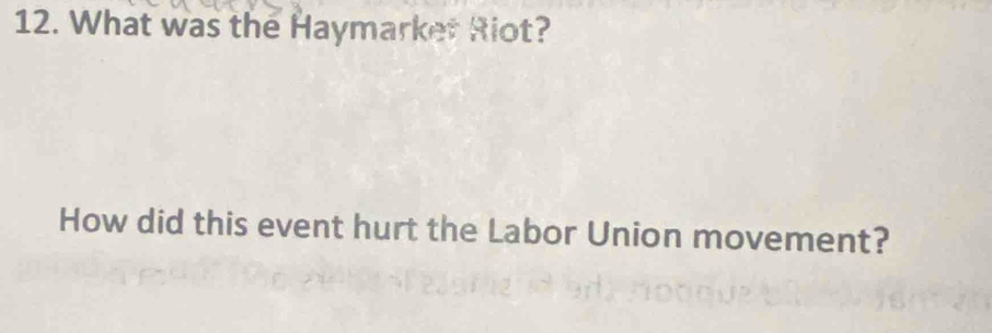 What was the Haymarket Riot? 
How did this event hurt the Labor Union movement?