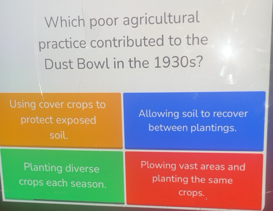 Solved: Which poor agricultural practice contributed to the Dust Bowl ...