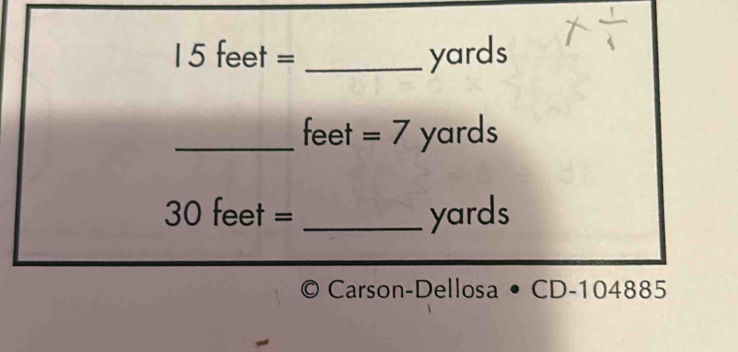 Solved: 15feet= _ yards _ feet =7 yards 30feet = _ yards Carson-Dellosa ...