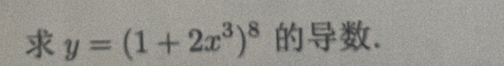 y=(1+2x^3)^8.