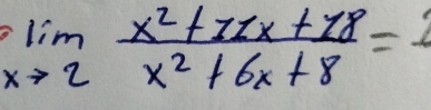 limlimits _xto 2 (x^2+11x+18)/x^2+6x+8 =2