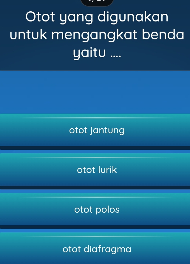 Otot yang digunakan
untuk mengangkat benda
yaitu ....
otot jantung
otot lurik
otot polos
otot diafragma