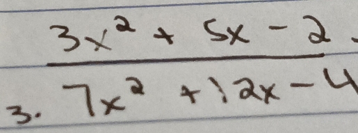  (3x^2+5x-2)/7x^2+12x-4 