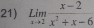 limlimits _xto 2 (x-2)/x^2+x-6 