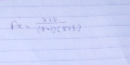 Fx= (x+4)/(x-1)(x+3) 