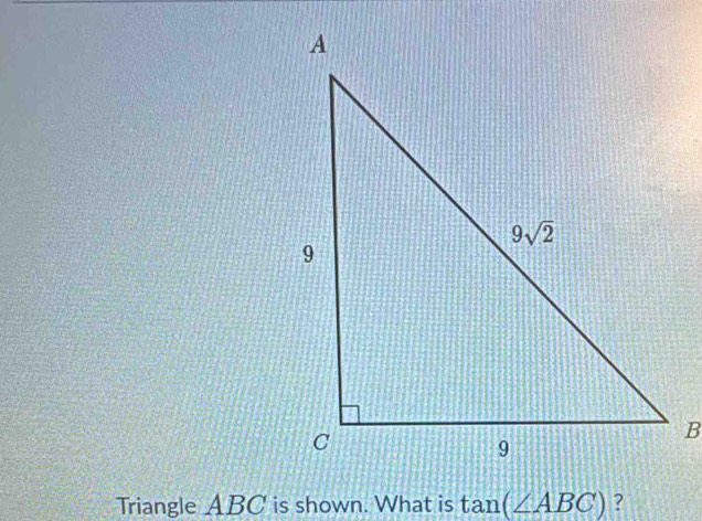 Triangle ABC is shown. What is tan (∠ ABC) ?