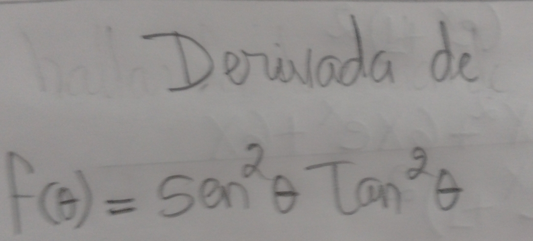 Dowlada de
f(θ )=5sin^2θ Tan^2θ