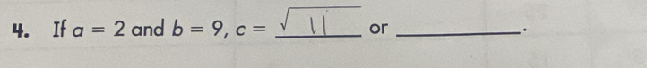 If a=2 and b=9, c= _l or _.