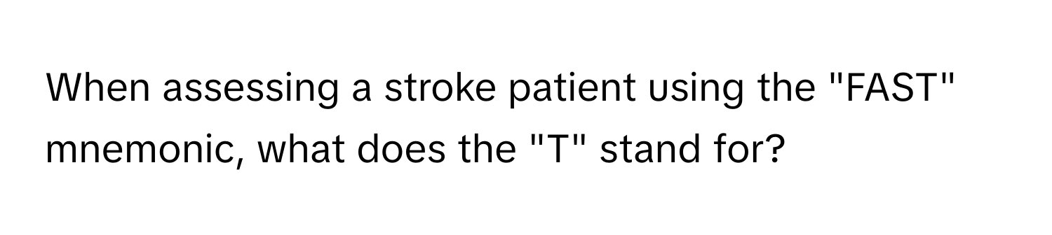 Solved: When assessing a stroke patient using the 