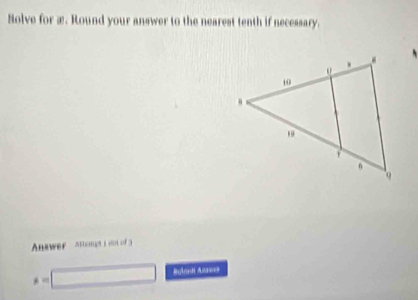 Holve for æ. Round your answer to the nearest tenth if necessary. 
Anewer attengt i not of 3
s=□ Bulanh Asawes