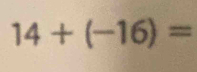 14+(-16)=