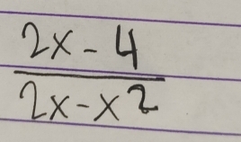  (2x-4)/2x-x^2 