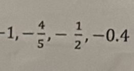 -1, - 4/5 , - 1/2 , -0.4