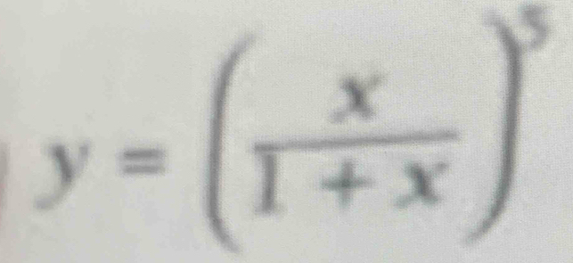 y=( x/1+x )^5