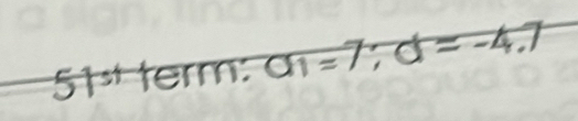 st^ 11 a_1=7; d=-4.7