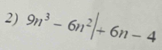 9n^3-6n^2|+6n-4