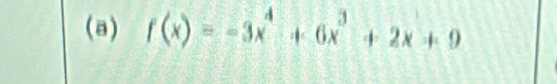 f(x)=-3x^4+6x^3+2x+9
