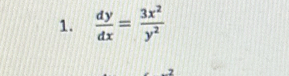  dy/dx = 3x^2/y^2 
2