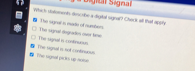 # Digital Signal Which statements describe a digital signal? Check all ...