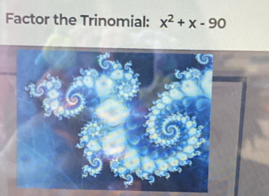 Factor the Trinomial: x^2+x-90