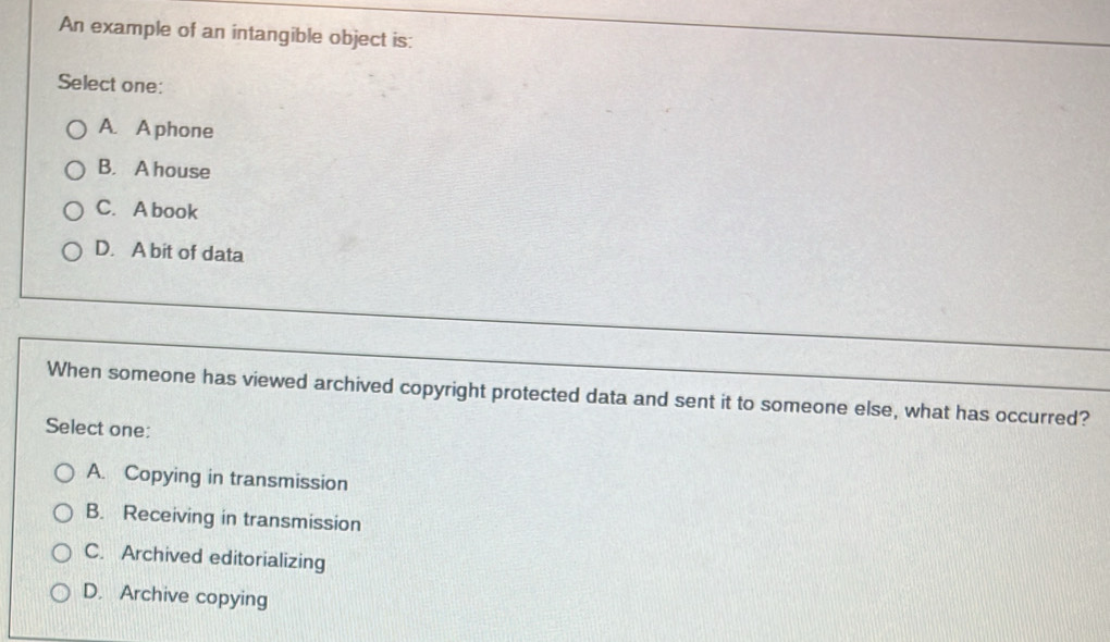 Solved: An example of an intangible object is: Select one: A. A phone B ...