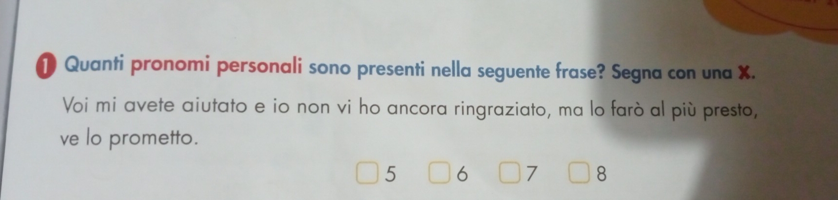 Risolto:Quanti pronomi personali sono presenti nella seguente frase ...