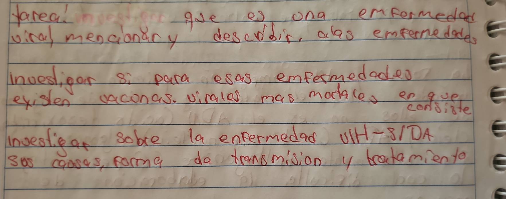 yarea! 
gve es ona entermedad 
binal mencionary descubit, alas emperne dades 
Inoestigor si para esas, emfermedadeo 
eyisten vaconas. vimales mas modles en gve 
consiste 
Inoestie at sobe la entermedad UIH-S/DA
soo caases, roome do trnomision y bratamiento