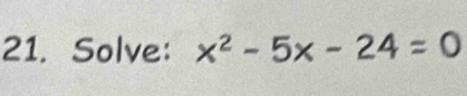 Solve: x^2-5x-24=0