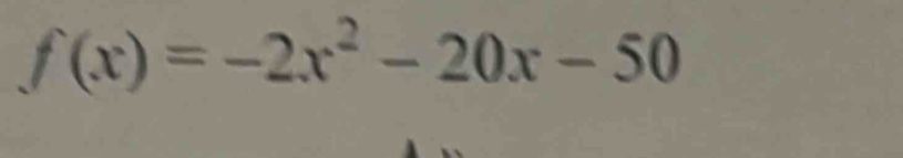 f(x)=-2x^2-20x-50