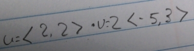 u=<2,2>· v=2