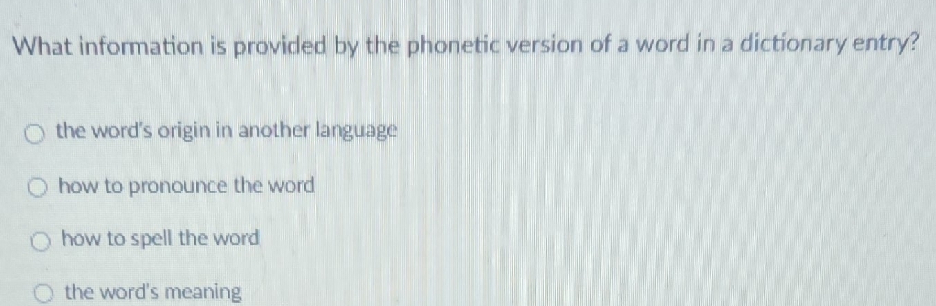 Solved: What information is provided by the phonetic version of a word ...