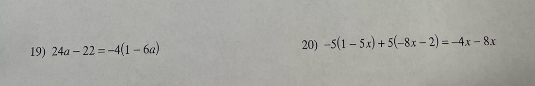 24a-22=-4(1-6a) 20) -5(1-5x)+5(-8x-2)=-4x-8x