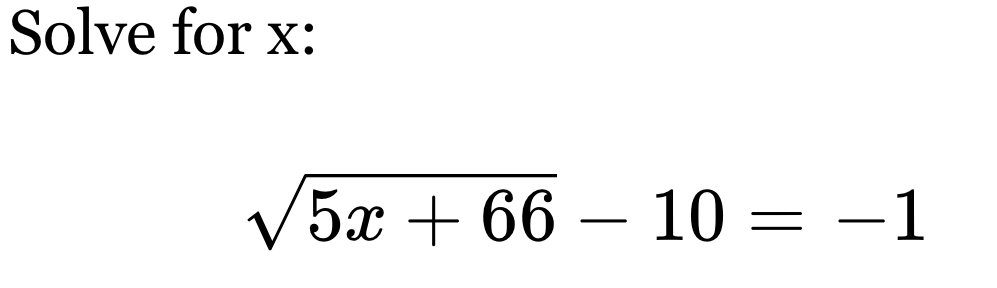 Solve for x :
sqrt(5x+66)-10=-1