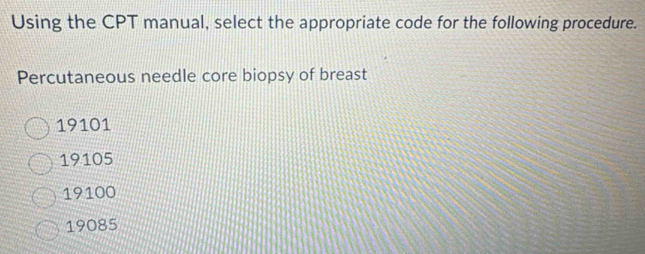 Solved: Using the CPT manual, select the appropriate code for the ...