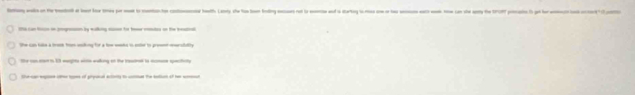 1h6 can bco on progroson by walking suser for tewer mmtis on the teatival 
She con toka a brosk trom sesking for a tow waks is ete to preemt rversddlily 
the can s t 13 weghts wire wuing on the trudl ts ecsune sectat 
Shr can expore lther tpes of pryucal actiey to comoat the totiun of her sreout