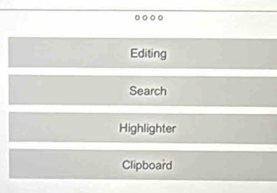 Editing 
Search 
Highlighter 
Clipboard