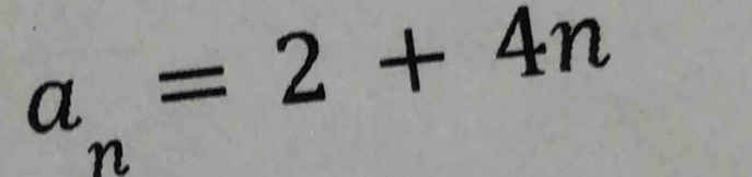 a_n=2+4n