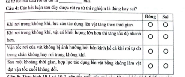 kể từ lüể Bắt đầu rôi tự đó là m/s. 
Câu 4: Các kết luận sau dây được rút ra từ thí nghiệm là đú