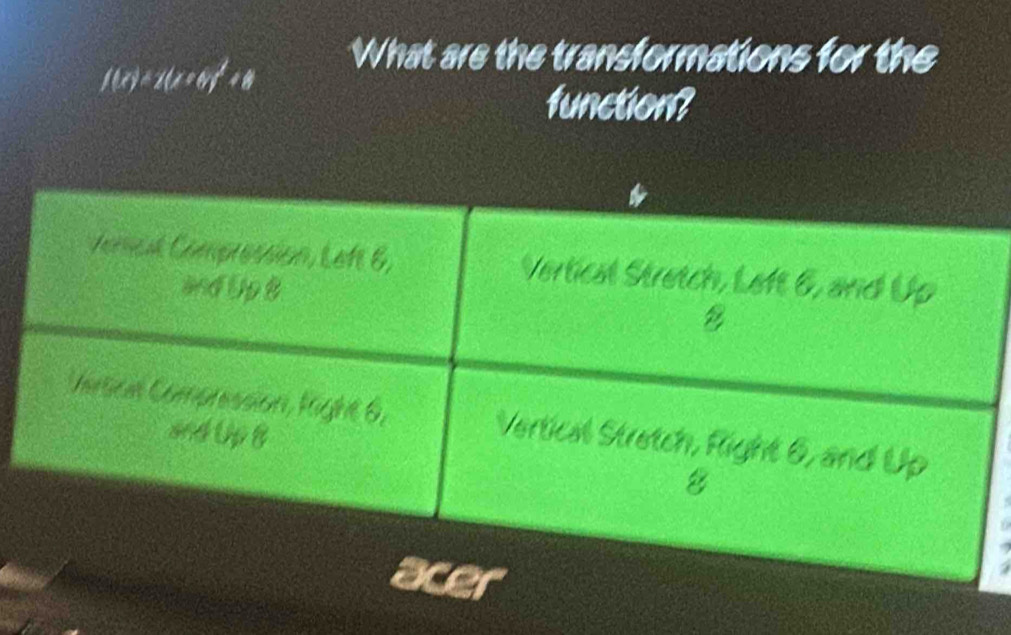 f(x)
What are the transformations for the 
function?