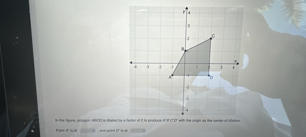 Point A ' is at , and point D is at