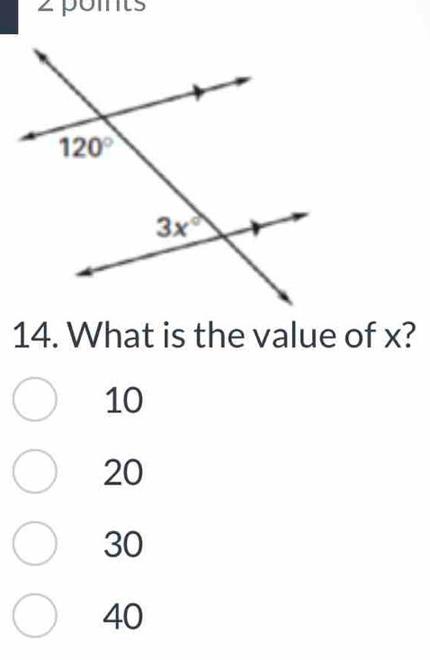 pomts
14. What is the value of x?
10
20
30
40