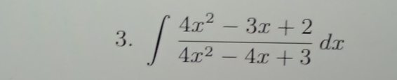 ∈t  (4x^2-3x+2)/4x^2-4x+3 dx