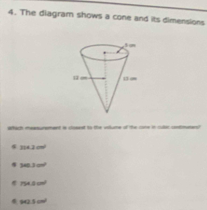 Solved: The diagram shows a cone and its dimensions it is closest to ...