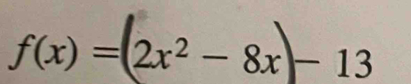 f(x) = 2x² -8x -13